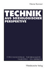 Technik aus soziologischer Perspektiven[1], Forschungsstand, Theorieansätze, Fallbeispiele : ein Überblick