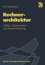 Rechnerarchitektur : Aufbau, Organisation und Implementierung