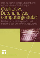 Qualitative Datenanalyse: computergestützt Methodische Hintergründe und Beispiele aus der Forschungspraxis