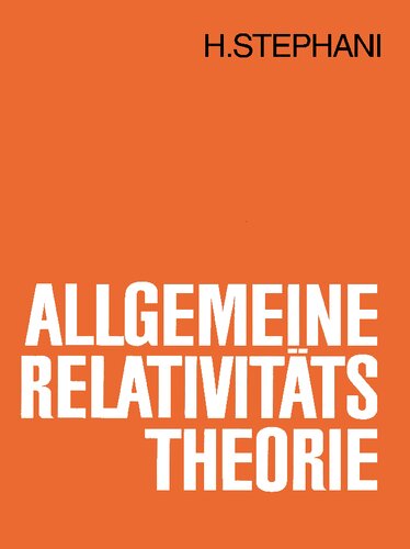 Allgemeine Relativitätstheorie : eine Einführung in die Theorie des Gravitationsfeldes