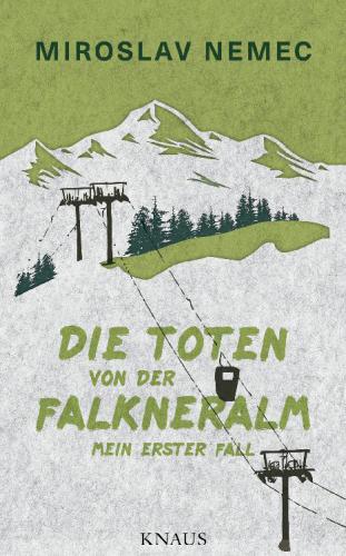 Die Toten von der Falkneralm mein erster Fall