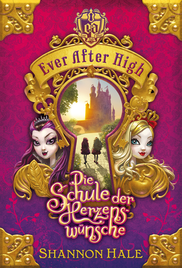 Ever After High (1). Die Schule der Herzenswünsche