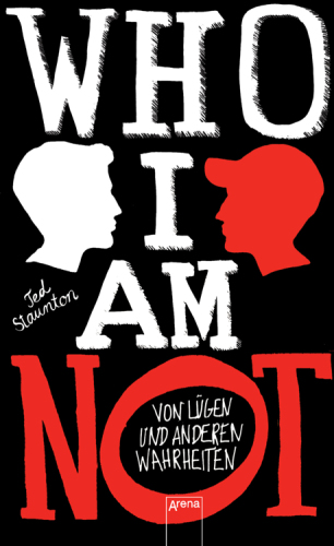 WHO I AM NOT. Von Lügen und anderen Wahrheiten