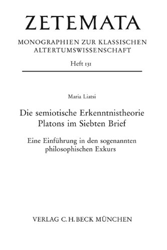 Die semiotische Erkenntnistheorie Platons im Siebten Brief : eine Einführung in den sogenannten philosophischen Exkurs