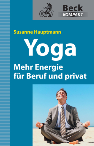 Yoga mehr Energie für Beruf und privat