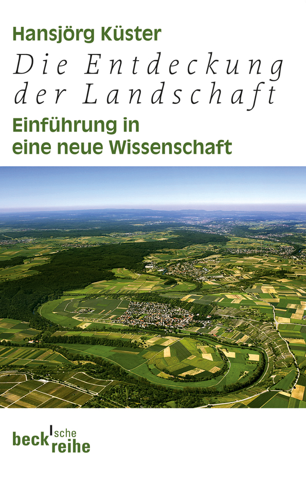 Die Entdeckung der Landschaft Einführung in eine neue Wissenschaft