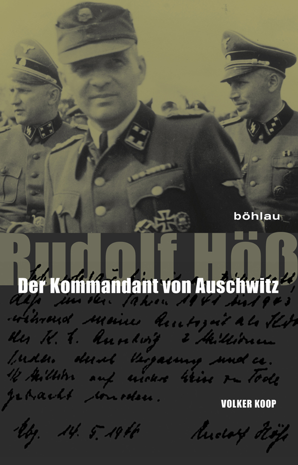 Rudolf Höß Der Kommandant von Auschwitz. Eine Biographie