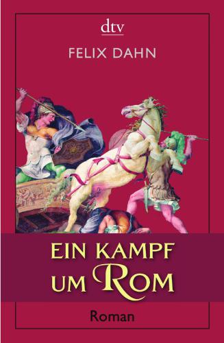 Kampf um Rom - Vollständige Ausgabe Historischer Roman