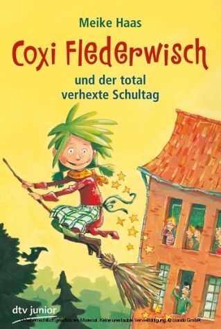 Coxi Flederwisch und der total verhexte Schultag