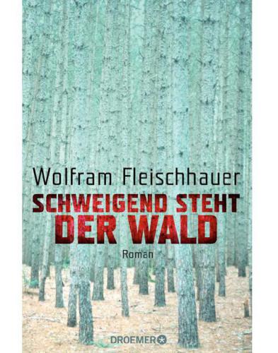 Schweigend steht der Wald Roman