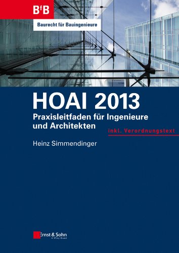 HOAI 2013 : Praxisleitfaden für Ingenieure und Architekten : inkl. Verordnungstext