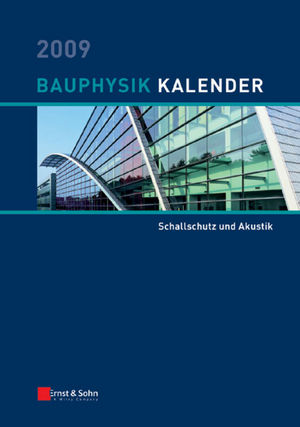 Bauphysik Kalender 2009 : Schwerpunkt: Schallschutz