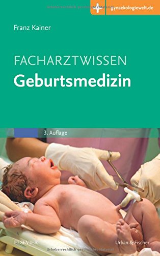 Facharztwissen Geburtsmedizin