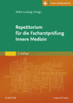 Repetitorium für die Facharztprüfung Innere Medizin