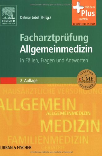 Facharztprüfung Allgemeinmedizin in Fällen, Fragen und Antworten