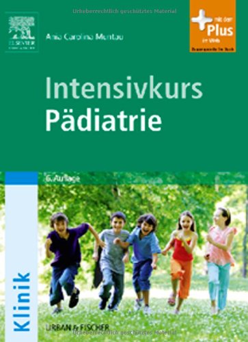 Intensivkurs Pädiatrie mit 130 Tabellen