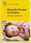 Manuelle Therapie bei Kindern : Indikationen und Konzepte