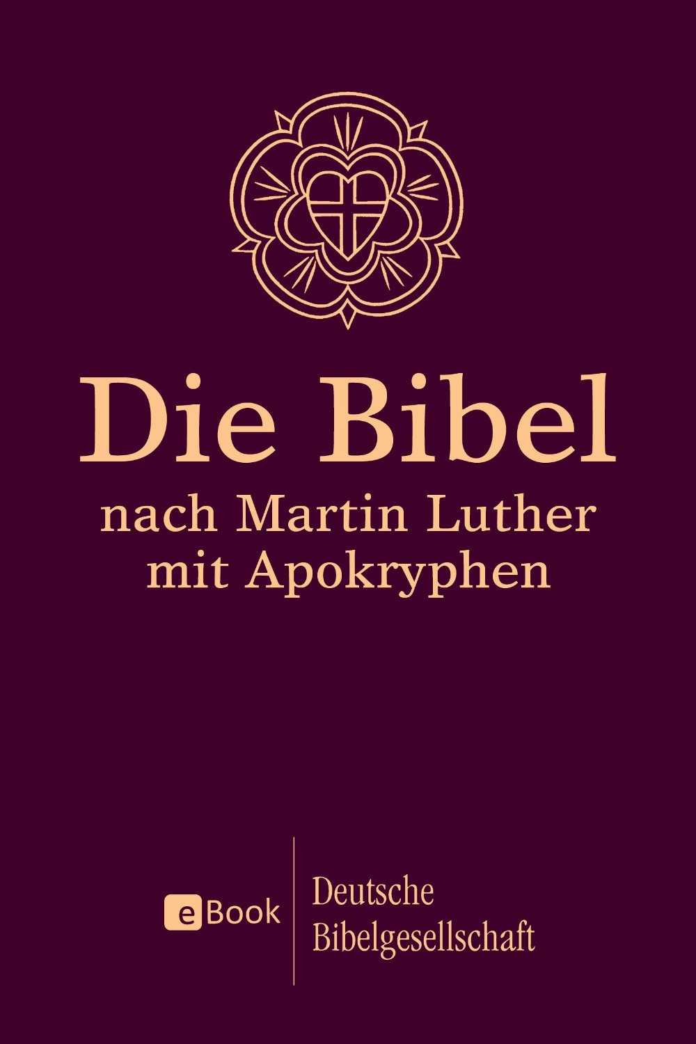 Die Bibel nach der Übersetzung Martin Luthers ; mit Apokryphen ; Bibeltext in der revidierten Fassung von 1984