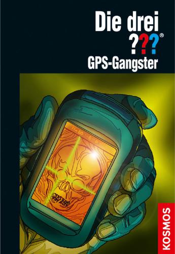 Die drei ??? GPS-Gangster (drei Fragezeichen)