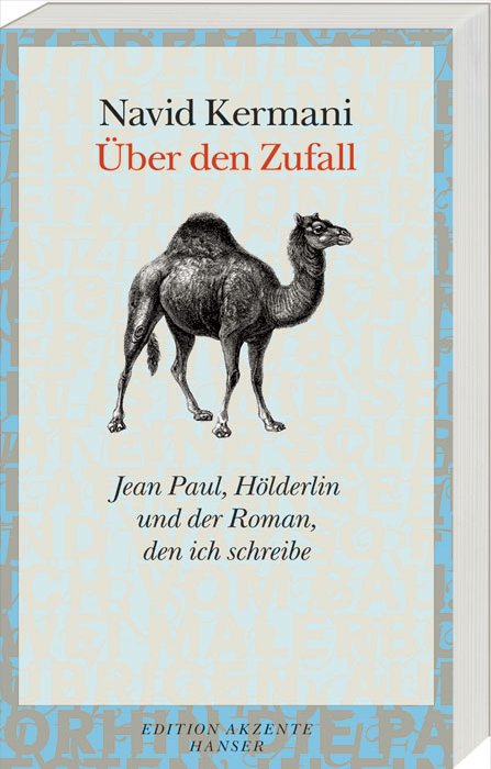 Über den Zufall Jean Paul, Hölderlin und der Roman, den ich schreibe