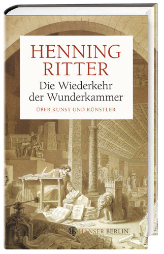 Die Wiederkehr der Wunderkammer : über Kunst und Künstler.