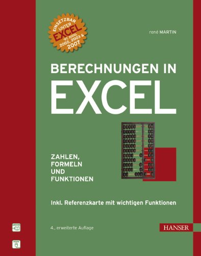 Berechnungen in Excel : Zahlen, Formeln und Funktionen ; Inkl. Referenzkarte mit wichtigen Funktionen ; Einsetzbar unter Excel 97, 2000, 2002, 2003 & 2007]