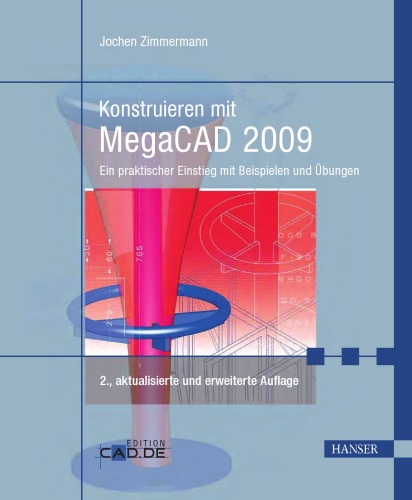 Konstruieren mit MegaCAD 2009 : ein praktischer Einstieg mit Beispielen und Übungen