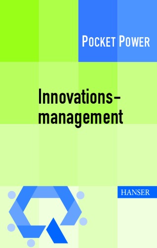 Innovationsmanagement Strategien, Methoden Und Werkzeuge Für Systematische Innovationsprozesse