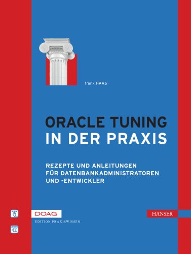 Oracle-Tuning in der Praxis Rezepte und Anleitungen für Datenbankadministratoren und -entwickler