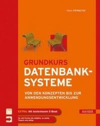 Grundkurs Datenbanksysteme. Von den Konzepten bis zur Anwendungsentwicklung