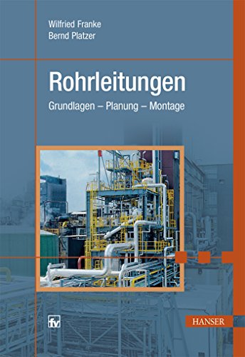 Rohrleitungen : Grundlagen - Planung - Montage