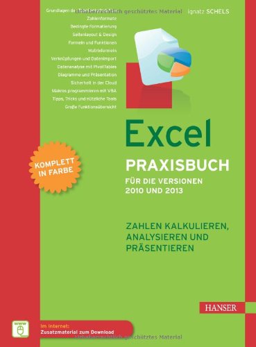 Excel-Praxisbuch für die Versionen 2010 und 2013 Zahlen kalkulieren, analysieren und präsentieren