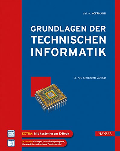 Grundlagen der technischen Informatik mit 57 Tabellen und 95 Aufgaben