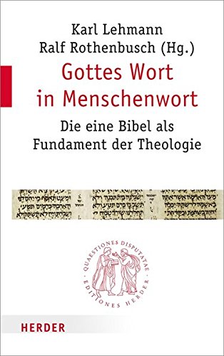 Gottes Wort in Menschenwort : Die eine Bibel als Fundament der Theologie