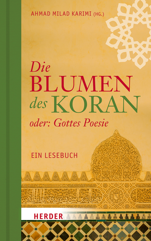 Die Blumen des Koran, oder, Gottes Poesie : ein Lesebuch