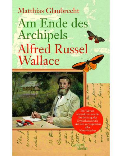 Am Ende des Archipels - Alfred Russel Wallace (German Edition)