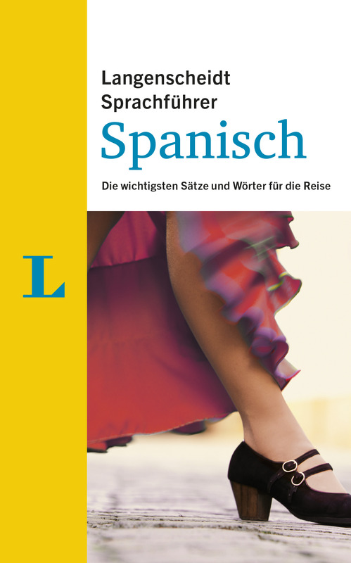 Langenscheidt Sprachführer Spanisch Die wichtigsten Sätze und Wörter für die Reise