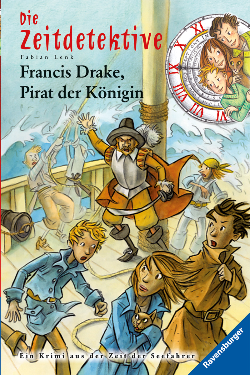 Francis Drake, Pirat der Königin Die Zeitdetektive ; 14