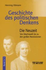 Geschichte des politischen Denkens : Band 3: Neuzeit. Teilband 1: Von Machiavelli bis zu den großen Revolutionen