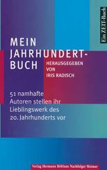 Mein Jahrhundertbuch : 51 Namhafte Autoren Stellen Ihr Lieblingswerk des 20. Jahrhunderts VorEin ZEIT - Buch.