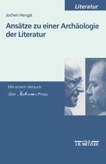 Ansätze zu einer Archäologie der Literatur: Mit einem Versuch über Jahnns Prosa