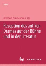 Rezeption des antiken Dramas auf der Bühne und in der Literatur