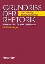 Grundriss der Rhetorik : Geschichte - Technik - Methode.