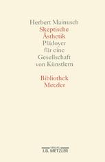 Skeptische Ästhetik : Plädoyer Für eine Gesellschaft Von Künstlern. Bibliothek Metzler, Band 3.