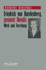 Friedrich Von Hardenberg, Genannt Novalis : Werk und Forschung.