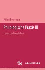 Philologische Praxis III: Lesen und Verstehen