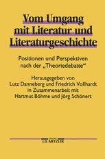 Vom Umgang Mit Literatur und Literaturgeschichte : Positionen und Perspektiven Nach der Theoriedebatte.