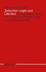 Zwischen Logik und Literatur : Erkenntnisformen Von Dichtung, Philosophie und Wissenschaft.