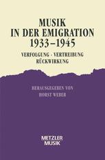 Musik in der Emigration 1933-1945 : Verfolgung - Vertreibung - Rückwirkung.