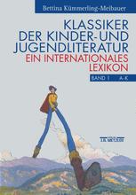 Klassiker der Kinder- und Jugendliteratur : Ein Internationales Lexikon. Band 1: a-K, Band 2: L-Z.